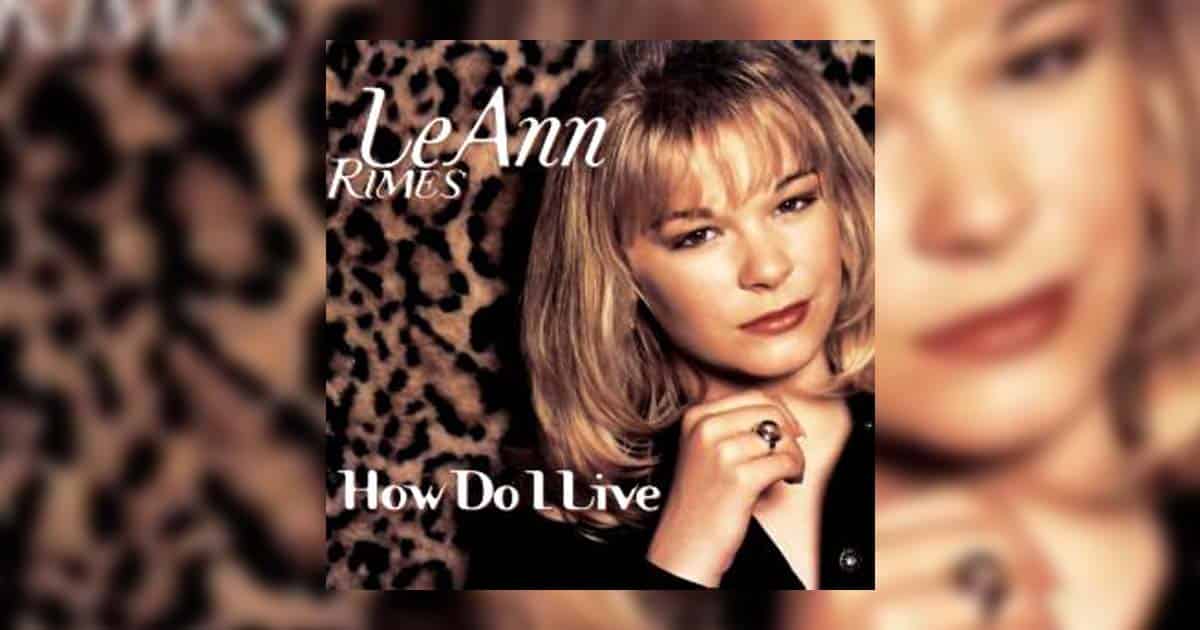 LeAnn Rimes + How Do I Live