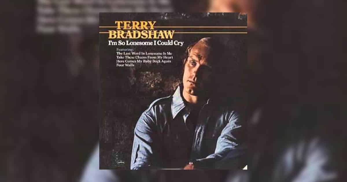 Terry Bradshaw + I'm So Lonesome I Could Cry